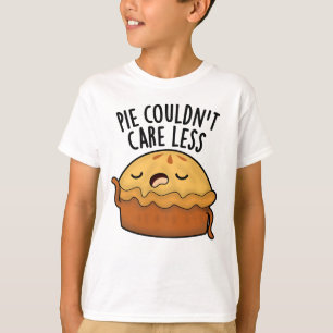 Pie Couldn't Care Less Funny Food Pun  T-Shirt