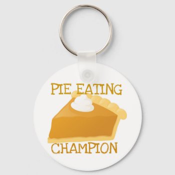 Pie Eating Champion Pumpkin Pie Keychain by CreativeContribution at Zazzle