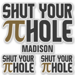"Pie Hole" custom name Sticker