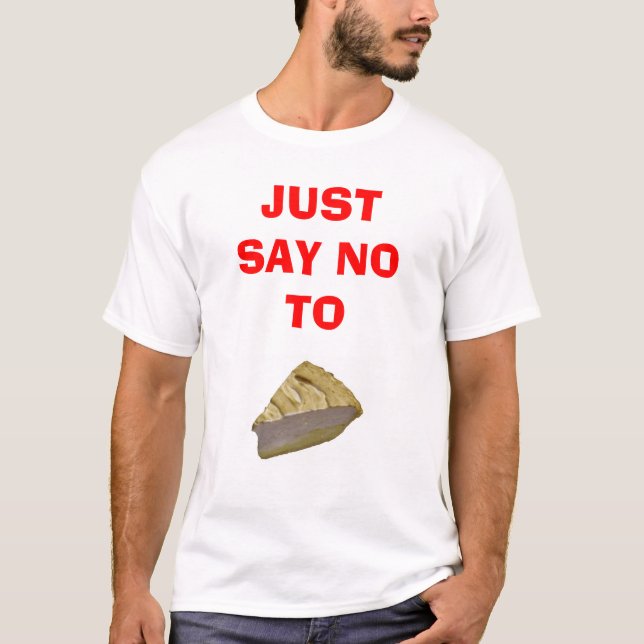 PIE - JUST SAY NO T-Shirt (Front)