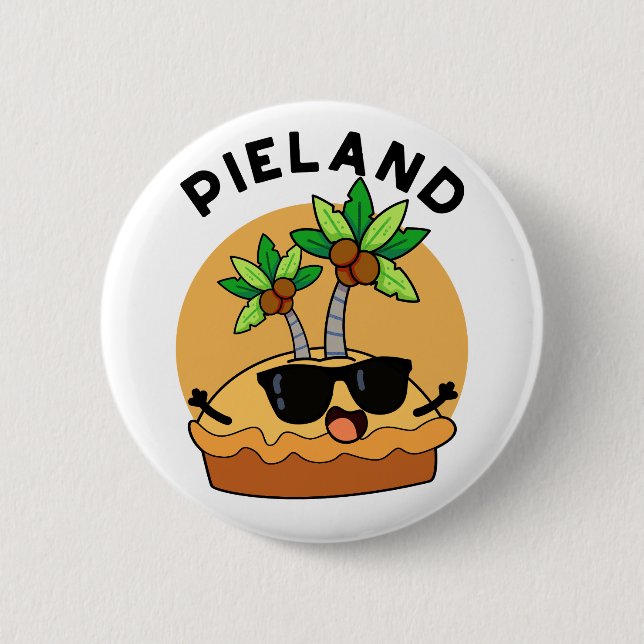 Pie-land Funny Island Pun  Button (Front)