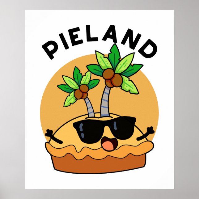 Pie-land Funny Island Pun  Poster (Front)