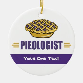 Pie - Love  Eat  Bake  Bakery  Bakery  Pieologist Ceramic Ornament by OlogistShop at Zazzle
