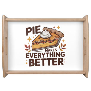 Pie Makes Better Serving Tray