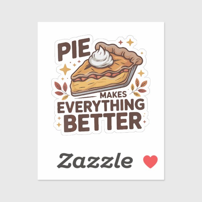 Pie Makes Better Sticker (Sheet)