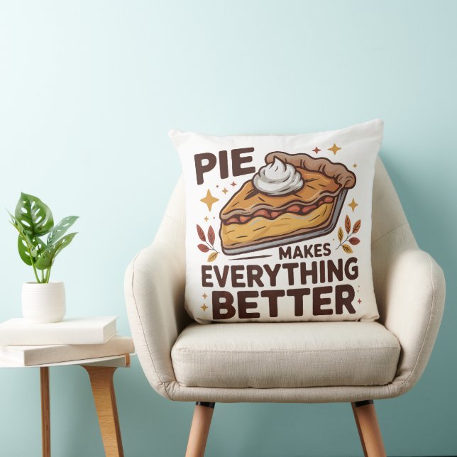 Pie Makes Better Throw Pillow (Chair)