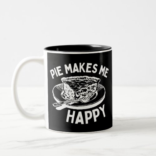 Pie Makes Me Happy Funny Pie Two_Tone Coffee Mug