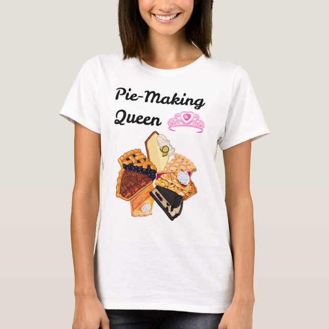 Pie-Making Queen T-Shirt (Front)