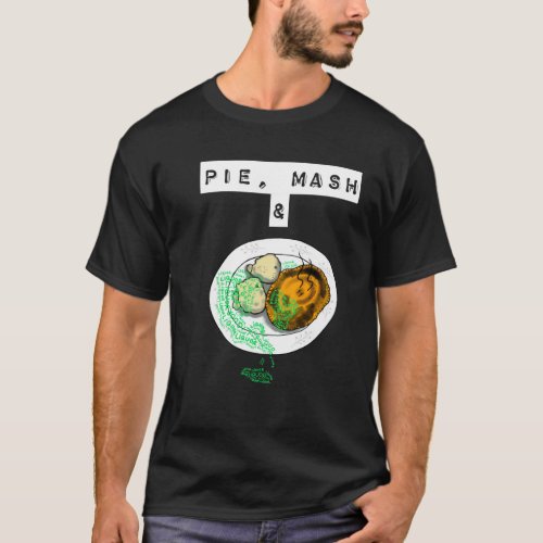 Pie Mash and Liquor Cockney London T_Shirt