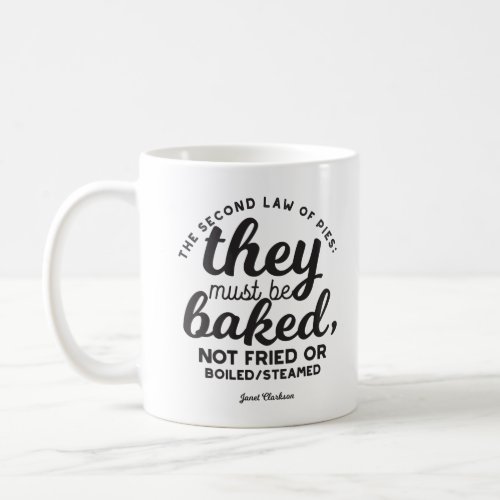 Pie quotes by Janet Clarkson Coffee Mug