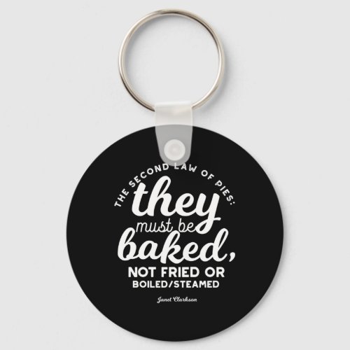 Pie quotes by Janet Clarkson Keychain