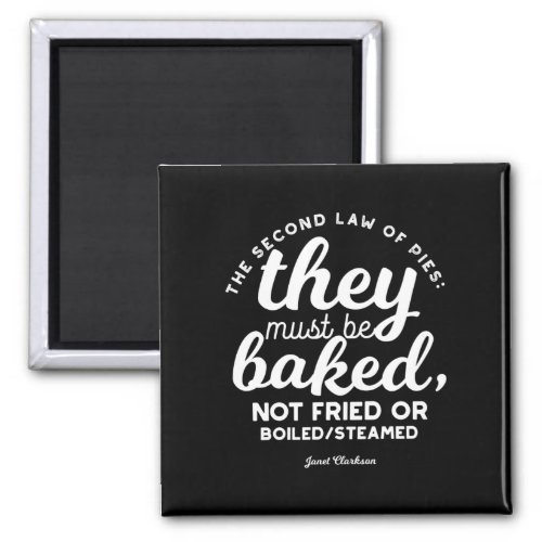 Pie quotes by Janet Clarkson Magnet