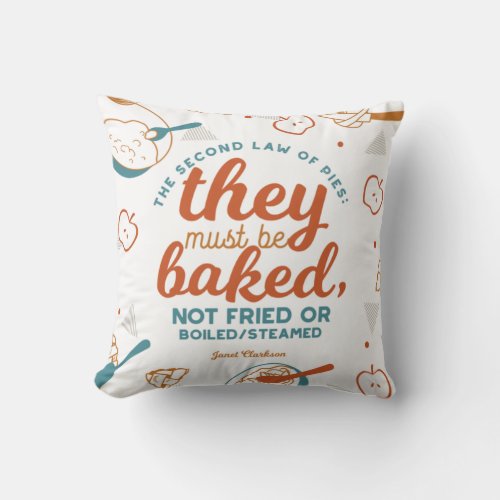 Pie quotes by Janet Clarkson  Throw Pillow