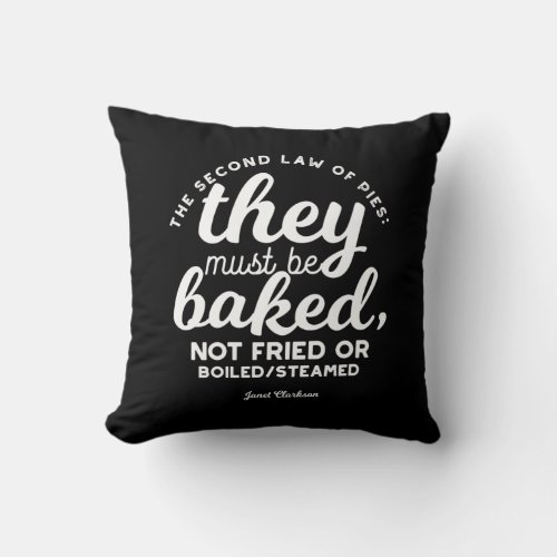 Pie quotes by Janet Clarkson Throw Pillow