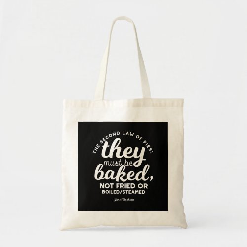 Pie quotes by Janet Clarkson Tote Bag