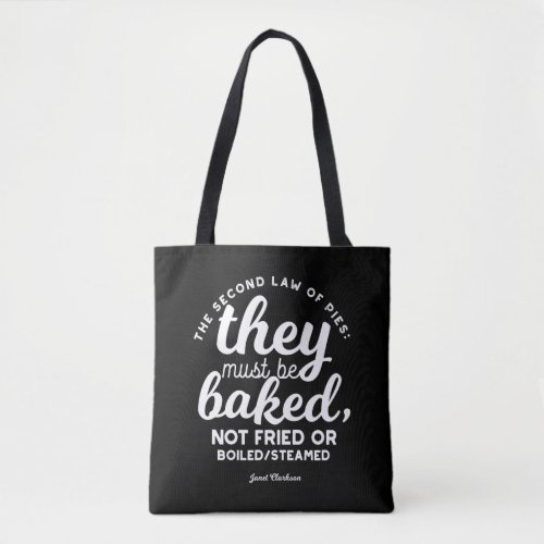 Pie quotes by Janet Clarkson Tote Bag