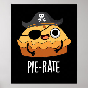 Pie-rate Funny Pirate Pie Pun Dark BG Poster
