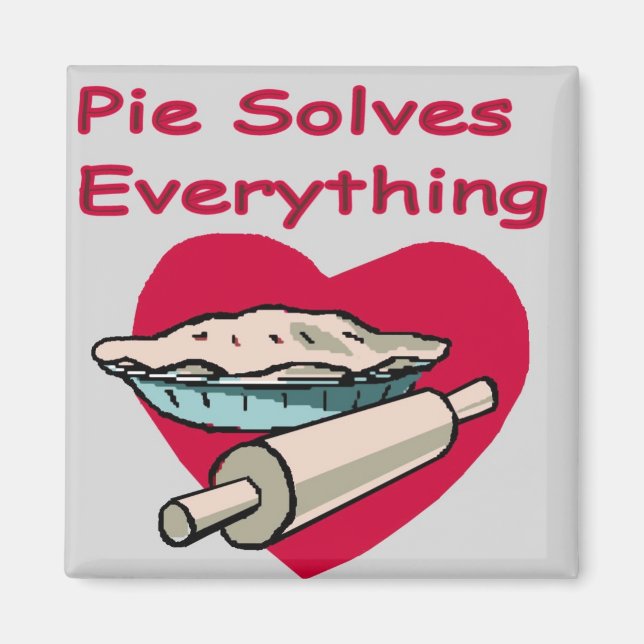 Pie Solves Everything Magnet (Front)