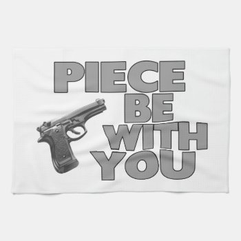 Piece Be With You Kitchen Towel by goldnsun at Zazzle
