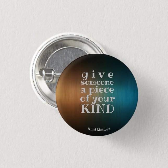 piece of your kind pinback button (Front & Back)