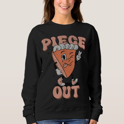 Piece Out Pumpkin Pie Retro Thanksgiving Fall Vibe Sweatshirt