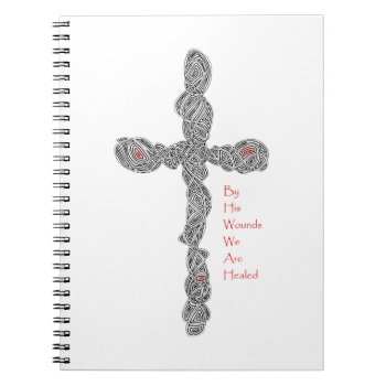 Pierced Cross - Isaiah 53:5 Notebook by scribbleprints at Zazzle