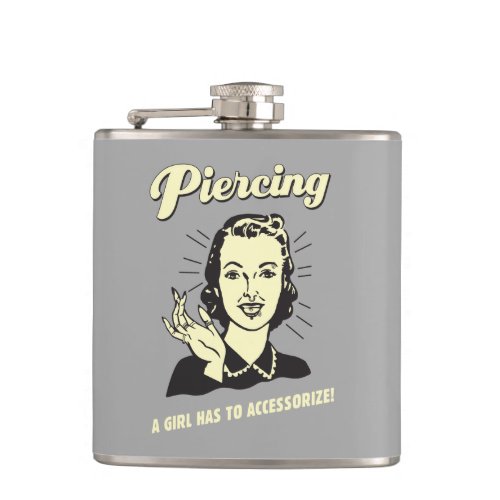 Piercing A Girl Has to Accessorize Flask