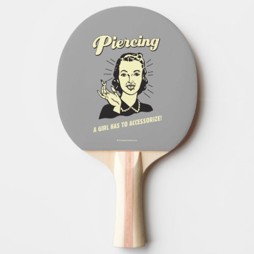 Piercing A Girl Has to Accessorize Ping_Pong Paddle