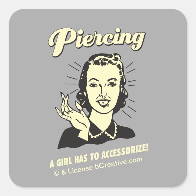 Piercing: A Girl Has to Accessorize Square Sticker (Front)