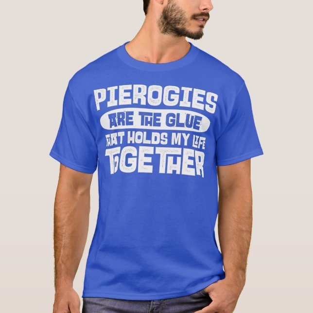 Pierogi Apparel  Great Funny Pierogis Lover T-Shirt (Front)