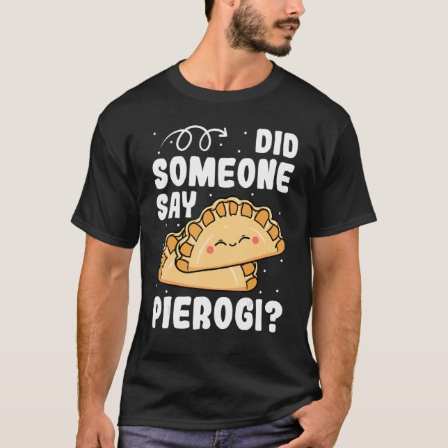 Pierogi Filled Dumplings Dough Polish Cuisine Cook T-Shirt (Front)