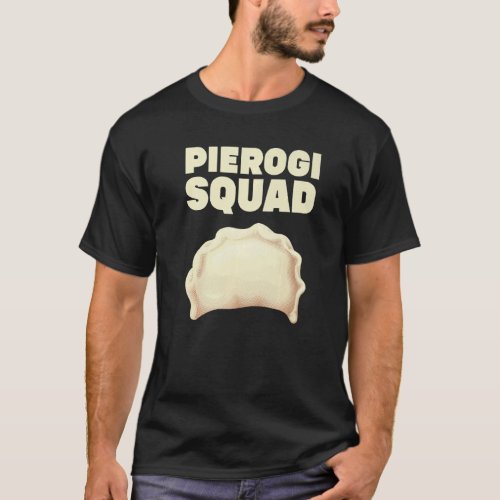 Pierogi For Men Women Polska Food Polish Pride Pol T_Shirt
