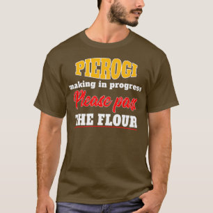 Pierogi Inspired Pierogi Maker Related Pierogi T-Shirt