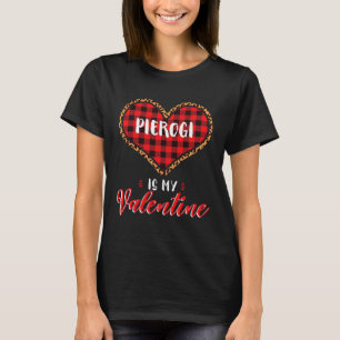 Pierogi is My Valentine Leopard Buffalo Plaid Hear T-Shirt