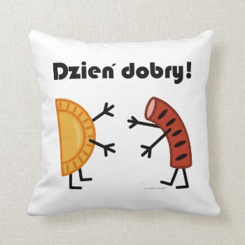 Pierogi & Kielbasa - Dzien Dobry! Throw Pillow by SmokyKitten at Zazzle