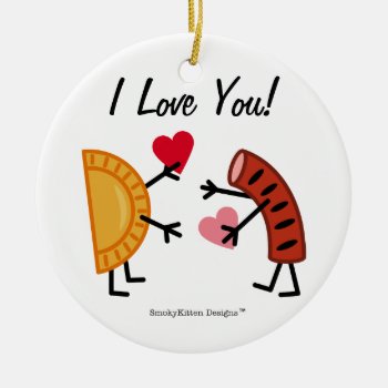 Pierogi & Kielbasa - I Love You! (customizable) Ceramic Ornament by SmokyKitten at Zazzle