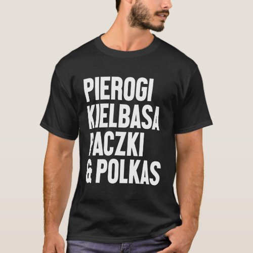 Pierogi Kielbasa Paczki Polka Music Polish T_Shirt