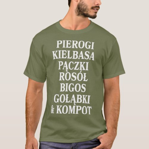 Pierogi Kielbasa Paczki Rosol Polish Food Dyngus T_Shirt