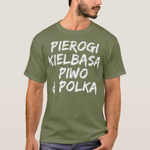 Pierogi Kielbasa Piwo Polka Dyngus Day Premium T_Shirt
