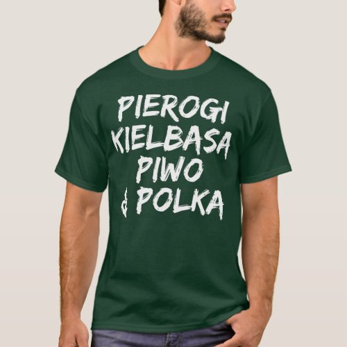 Pierogi Kielbasa Piwo Polka Dyngus Day T_Shirt