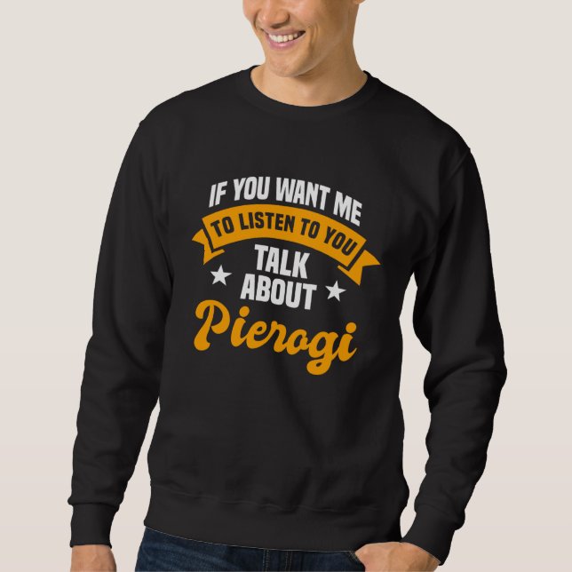Pierogi Maker Filled Dumplings Polish Cuisine Cook Sweatshirt (Front)