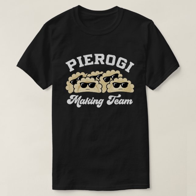 Pierogi Making Team Pierogi Maker Food Polish T-Shirt (Design Front)