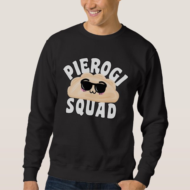 Pierogi Squad  Polish Food Pierogi Sweatshirt (Front)