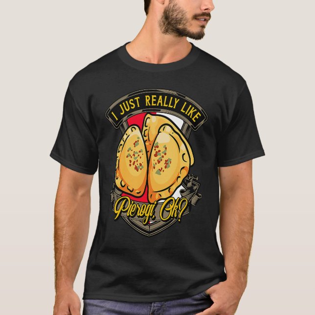 Pierogies  Poland Polish Food Polish Outfit Pierog T-Shirt (Front)