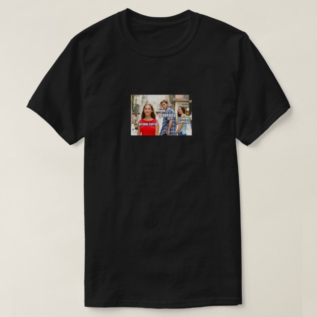 Pierre Bourdieu Sociology Meme T-Shirt (Design Front)