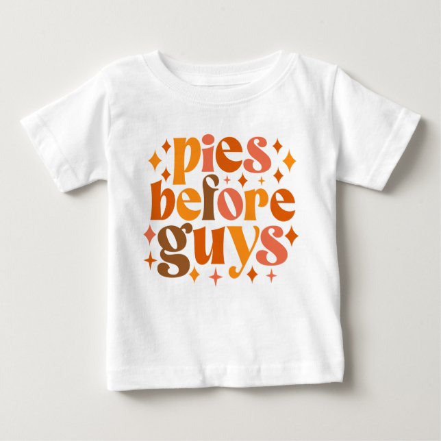Pies Before Guys Baby T-Shirt (Front)