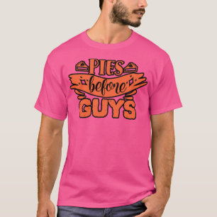 PIES BEFORE GUYS Funny Thanksgiving T-Shirt