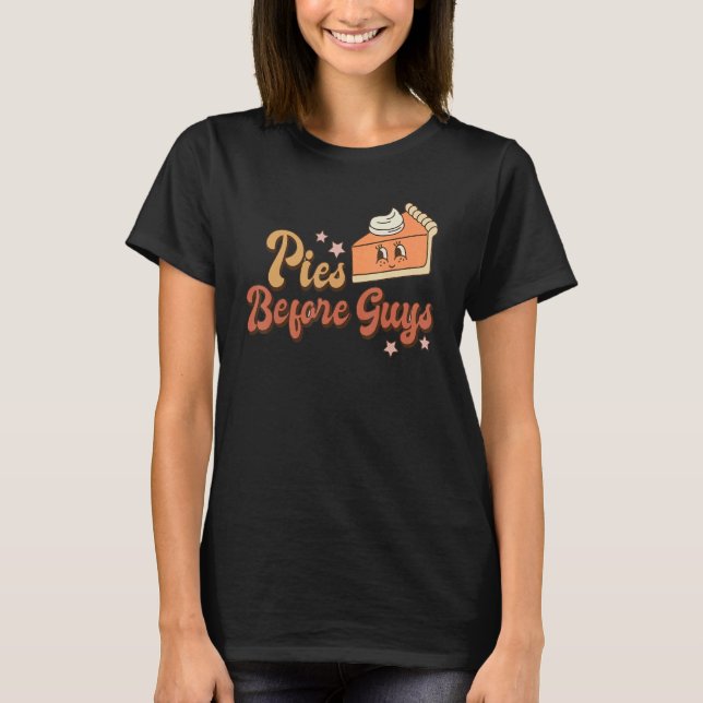 Pies Before Guys Pumpkin Autumn Fall Yall Thanksgi T-Shirt (Front)
