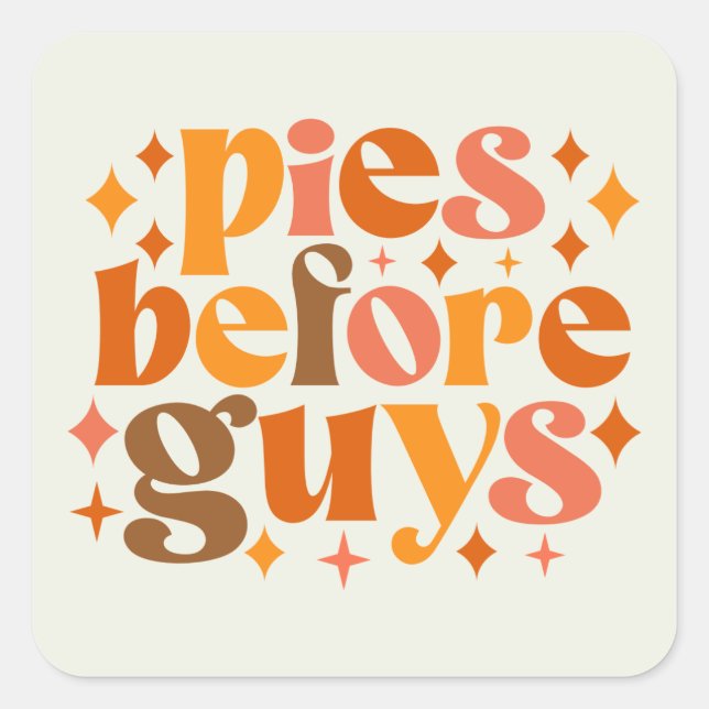 Pies Before Guys Square Sticker (Front)