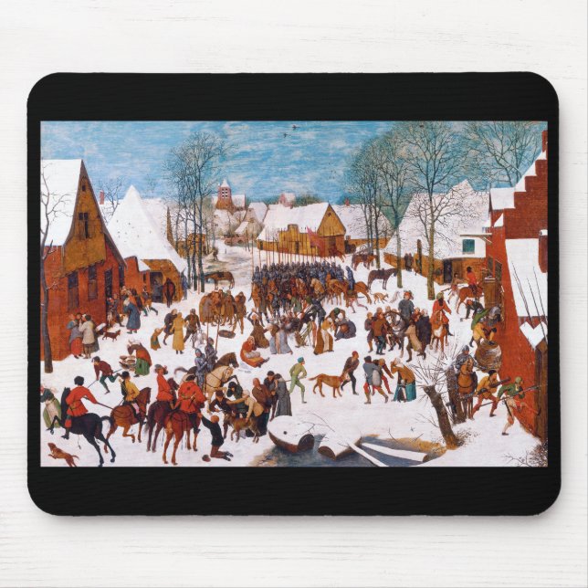 Pieter Bruegel , “ Massacre of the Innocents ” Mouse Pad (Front)